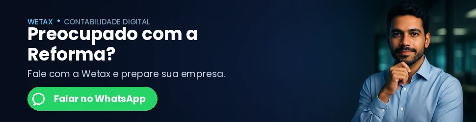 Quer entender o impacto da Reforma na sua operação? Fale com a Wetax